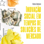 Inovação Social em tempos de soluções de mercado
Fábio Deboni
100 páginas, Paco Editorial, 2022
Adquira o livro aqui
