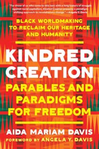 Capa do livro Kindred Creation: Parables and Paradigms for Freedom – Black worldmaking to reclaim our heritage and humanity, que aborda o tema da equidade racial